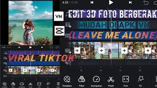 Tutorial Edit 3D Zoom Effect Mudah di Apk VN & Capcut(Leave Me Alone) Viral Tiktok