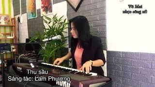 Thu sầu | nhạc Lam Phương | nữ nhạc công