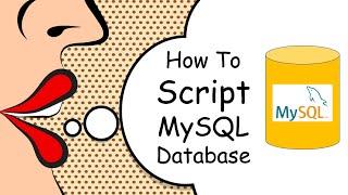 Scripting MySQL Database: Automate Repetitive Database Development Tasks