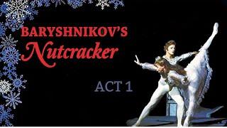 The NUTCRACKER - ACT 1 ballet with Mikhail Baryshnikov & Gelsey Kirkland, music by Tchaikovsky, 1977