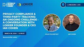 Privacy Chat: Privacy Compliance & Third Party Tracking: An Ongoing Challenge