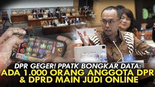 DPR GEGER! PPATK BONGKAR DATA: ADA 1.000 ORANG ANGGOTA DPR & DPRD MAIN JUDI ONLINE