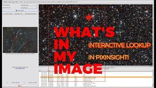 What's In My Image?!? New Interactive Script for PixInsight to find those hidden gems in your image!