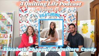 Episode 83: Elizabeth Chappell of Quilters Candy and the Craft to Career Podcast