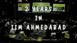 Looking back on my 2 Years in IIM Ahmedabad |  Life at IIM Ahmedabad