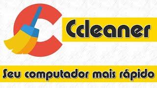 Como deixar seu computador mais rápido usando o Ccleaner