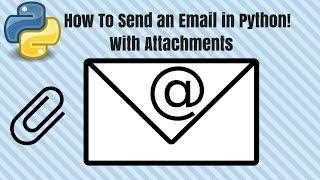 How To Send an Email in Python With Attachments Easy for Beginners