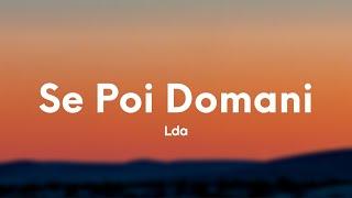 LDA - Se poi domani (Testo/Lyrics)