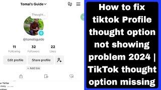 How to fix tiktok Profile thought option not showing problem 2024 | TikTok thought option missing