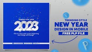 Happy New Year Poster Design 2023 | Poster in Pixellab | New Year Banner Editing | Free Plp File