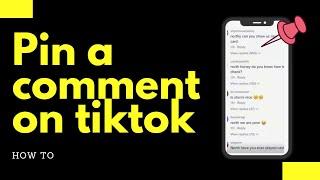 How to pin a comment on tiktok