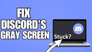 How to Fix Discord Stuck on Gray Screen [UPDATED FOR 2024]