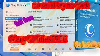 Glary Utilities free use no serial key no crack full free