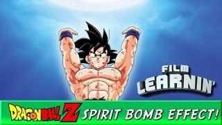 Film Learnin: DragonBall Spirit Bomb effect!