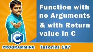 Function with no Arguments with Return value in C - C Programming Tutorial 107