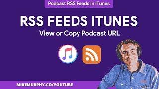 iTunes: How To View & Copy Podcast RSS Feeds