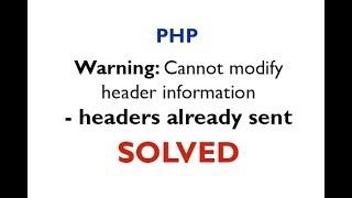 Header already sent php Solved! Warning: cannot modify header information - Headers already sent