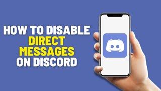 How to Disable Direct Messages on Discord 2024 | Turn OFF DMs on Discord