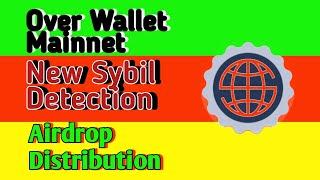 Over Wallet Mainnet Launch,  New KYC (Sybil Detection) & Airdrop Distribution || Latest Update