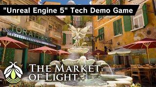 UE5 Tech Demo Game : The Market of Light – PV | historia