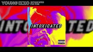 Young Izzo - INTOXICATED (Feat. Kraig) Prod. Jiyu