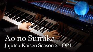 Ao no Sumika (Where Our Blue is) - Jujutsu Kaisen S2 OP1 [Piano] / Tatsuya Kitani