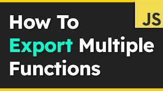 How to Export Multiple Functions with JavaScript Modules
