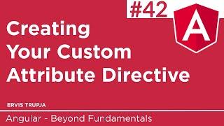 42. Creating Your Custom Attribute Directive