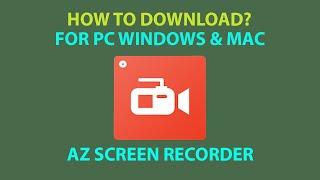 AZ SCREEN RECORDER: HOW TO DOWNLOAD? FOR WINDOWS & MAC(2019)