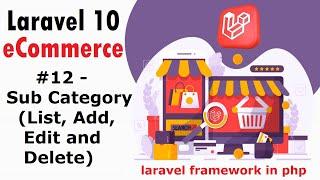 #12- Sub Category (List, Add, Edit and Delete) | Laravel 10 E-Commerce