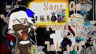 Sans Au react to "Ink wtf" | My video