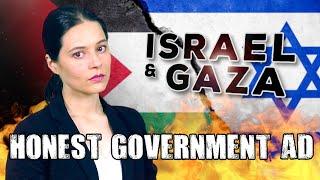 Honest Government Ad | Israel & Gaza  