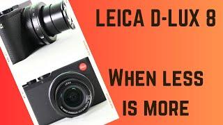 Leica D-Lux 8 Review - When simplification is key to success