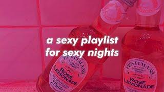 sexy playlist for sexy nights