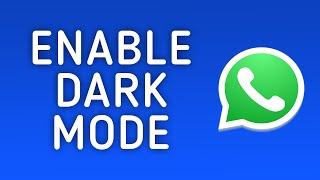 How to Enable Dark Mode in WhatsApp on PC