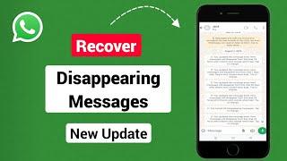 How To Recover Disappearing Messages On WhatsApp (2024 New Update)