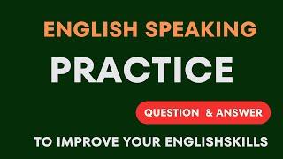 Speaking English Practice conversation | Questions and answers English conversation.