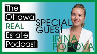 Special Guest Irina Popova - The Ottawa Real Estate Podcast Ep 39