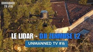 UnmannedTV #16 - Le LIDAR ! #DJI Zenmuse L2