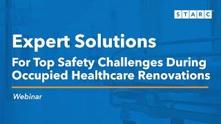 Expert Solutions for Top Safety Challenges During Occupied Healthcare Renovations