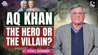 The Unbelievable Story of Abdul Qadeer Khan Ft. Pervez Hoodbhoy | EP240