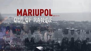 Mariupol... out of range | Documentary film