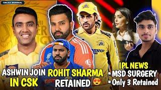 IPL - R Ashwin Again Hoin in CSK, Dhoni Go For Surgery in London, R Sharma Retained From MI