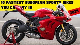 10 Fastest European Sports Bikes You Can Buy In 2024