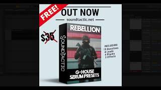 REBELLION OUT NOW! (30 FREE G-HOUSE SERUM PRESETS!)