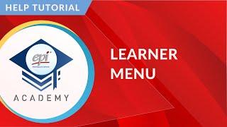 EPI Academy Tutorial - Learner Menu (Your Account Information)