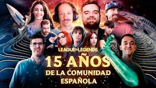 15 AÑOS DE LA COMUNIDAD ESPAÑOLA DE LEAGUE OF LEGENDS