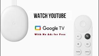 Watch Youtube for free with no Ads on Google Chromecast TV