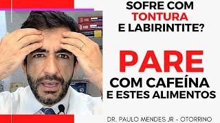 EVITE estes alimentos e CAFEÍNA para melhorar LABIRINTITE ou tontura