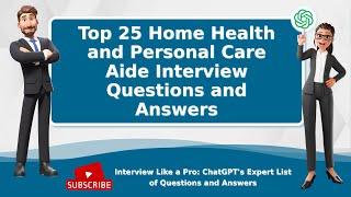 Home Health and Personal Care Aide Interview Questions and Answers | Top 25